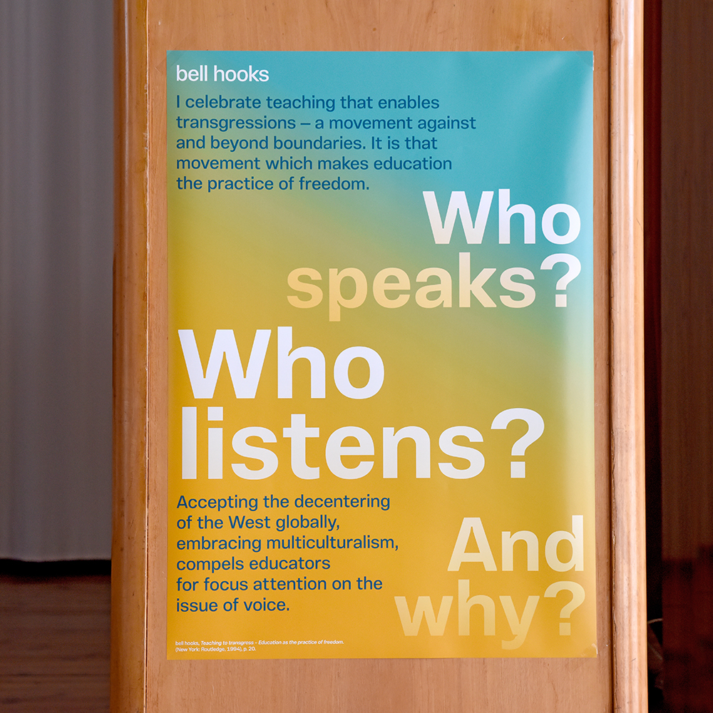 bell hooks: "Who speaks? Who listens? And why?”